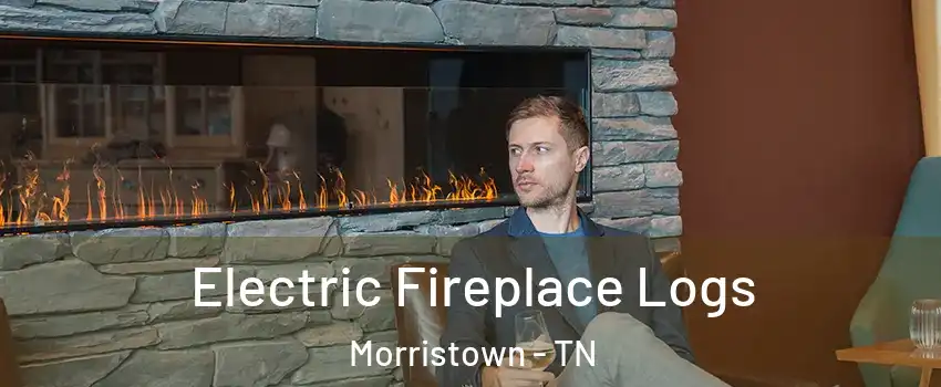  Electric Fireplace Logs Morristown - TN