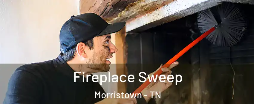  Fireplace Sweep Morristown - TN
