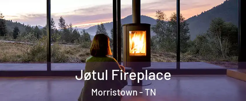  Jøtul Fireplace Morristown - TN