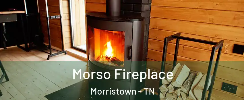  Morso Fireplace Morristown - TN