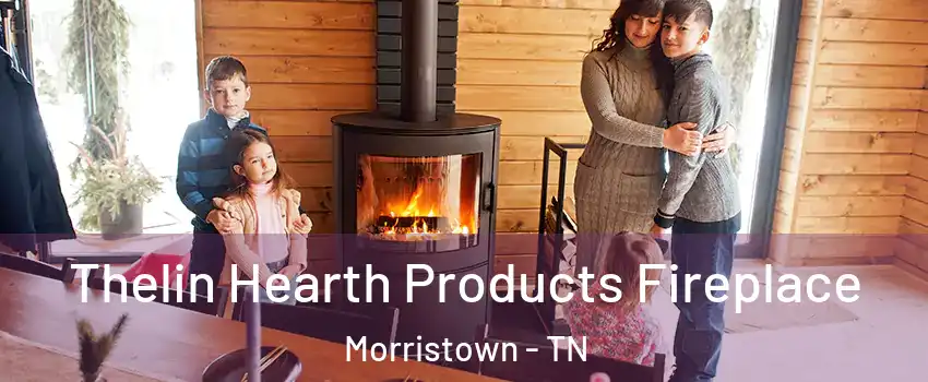 Thelin Hearth Products Fireplace Morristown - TN
